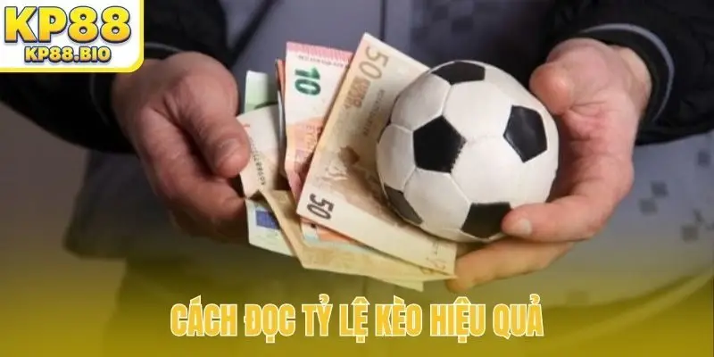 cách đọc tỷ lệ kèo hiệu quả