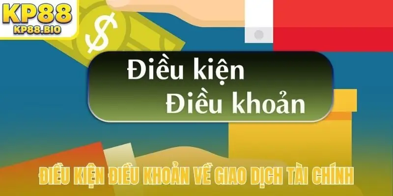 Điều kiện điều khoản về giao dịch tài chính