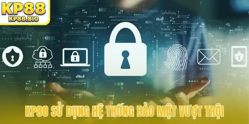 KP88 sử dụng hệ thống bảo mật vượt trội