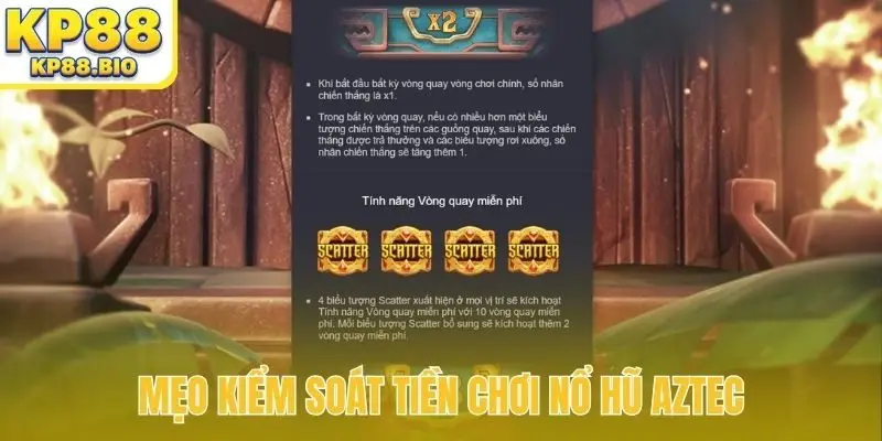 Mẹo kiểm soát tiền chơi nổ hũ Aztec