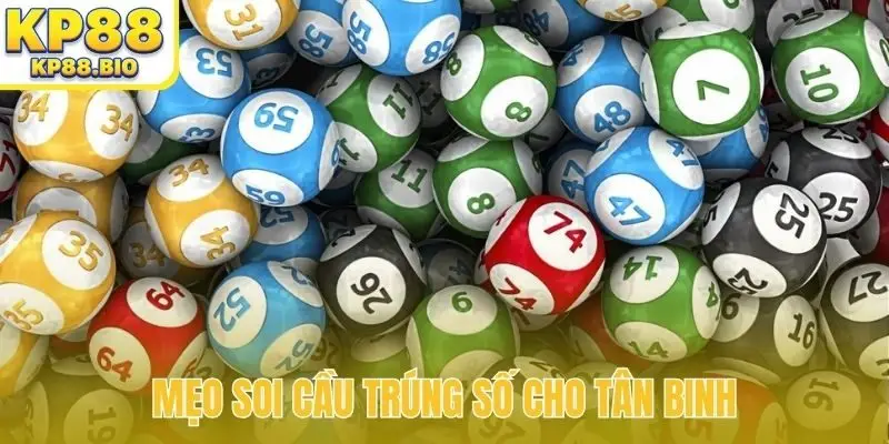Mẹo soi cầu trúng số cho tân binh