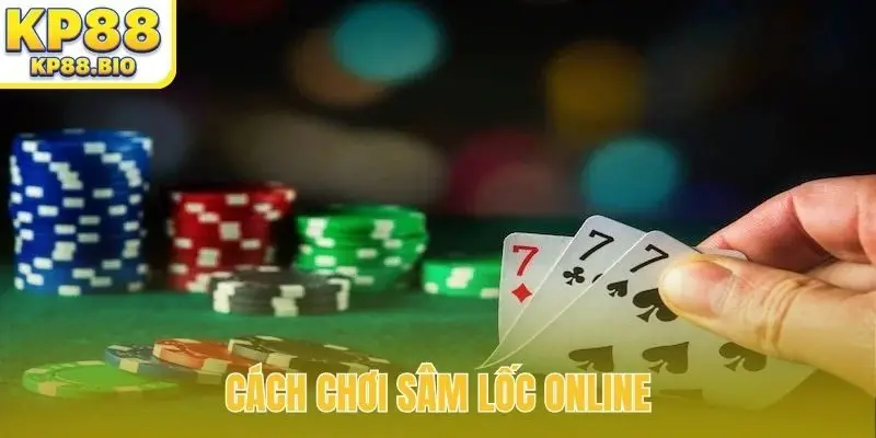 cách chơi sâm lốc online
